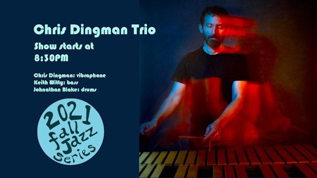 07 - Chris Dingman Trio - October 29, 2021