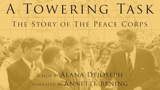 A TOWERING TASK: THE STORY OF THE PEACE CORPS