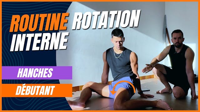 Routine - Hanches - P1 - S1 - Rotation Interne