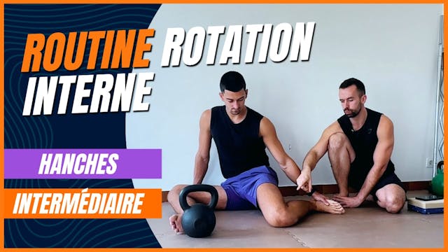 Routine - Hanches- P2 - S1 - Rotation Interne