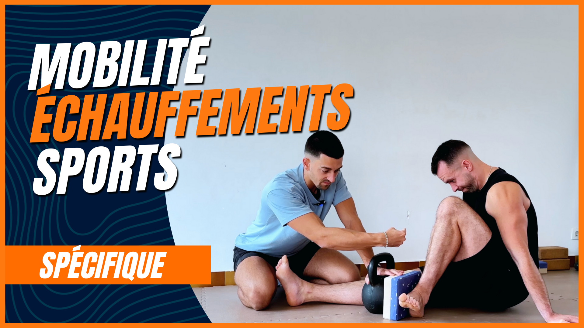 Mobilité Spécifique : Échauffements