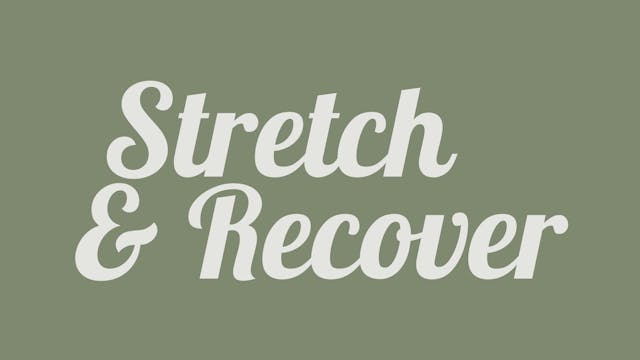 STRETCH & RECOVER