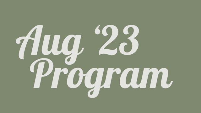 AUGUST '23 PROGRAM