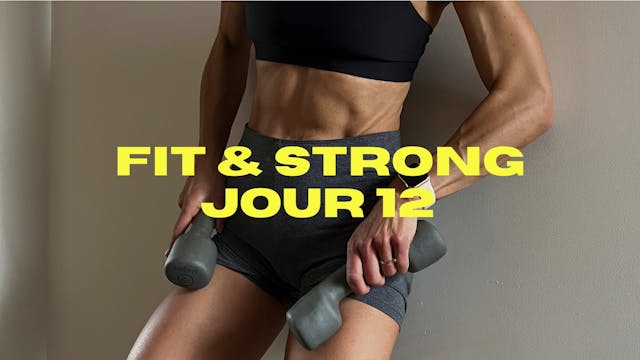 FIT & STRONG - JOUR 12