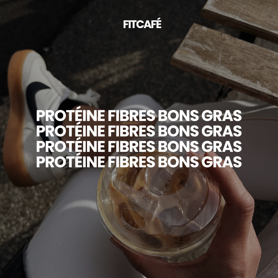 GUIDE : Protéine, fibres, bons gras