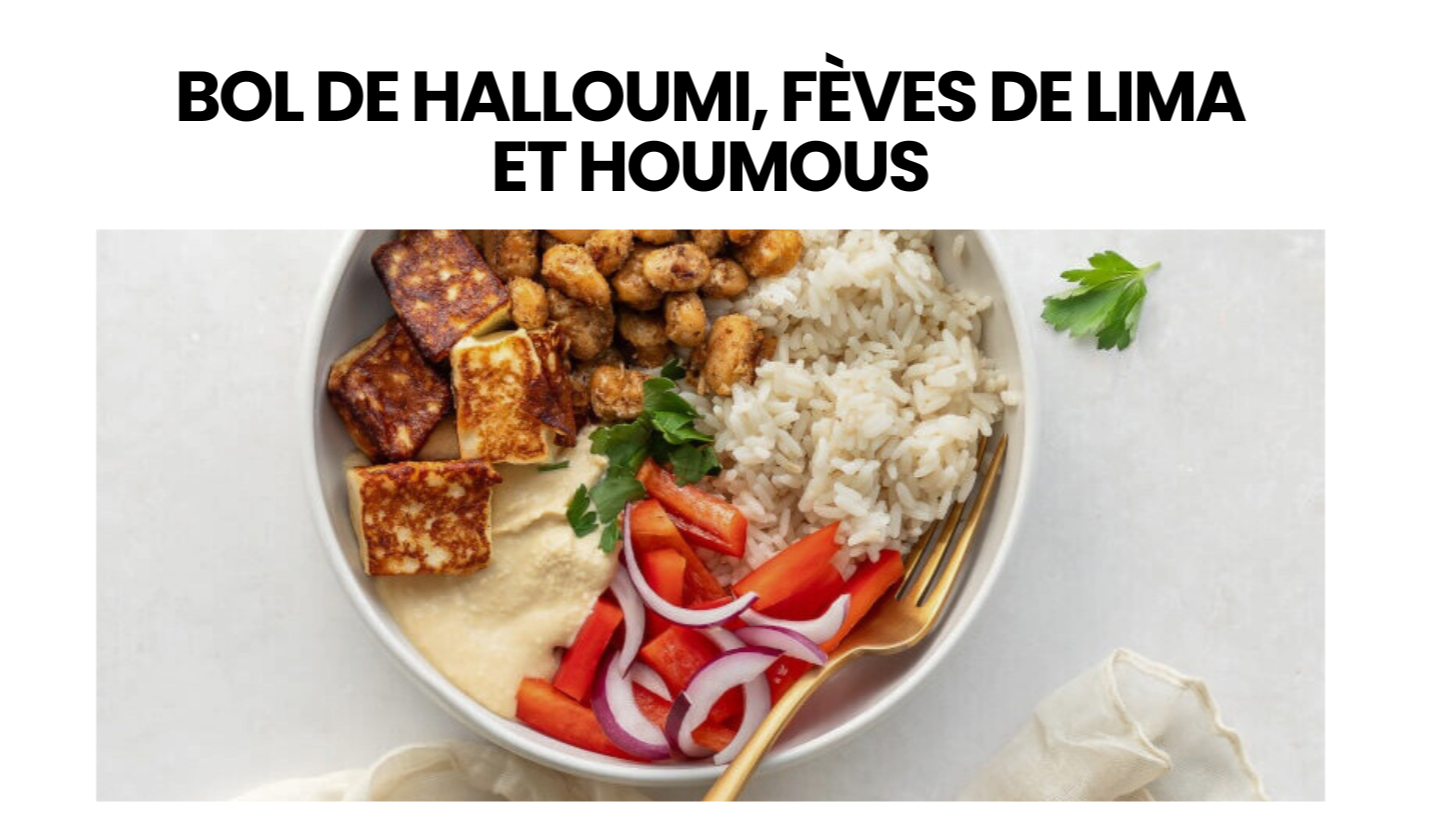 Bol de halloumi, fèves de lima et houmous