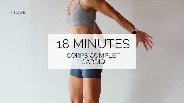 18 minutes - Cardio - Corps Complet