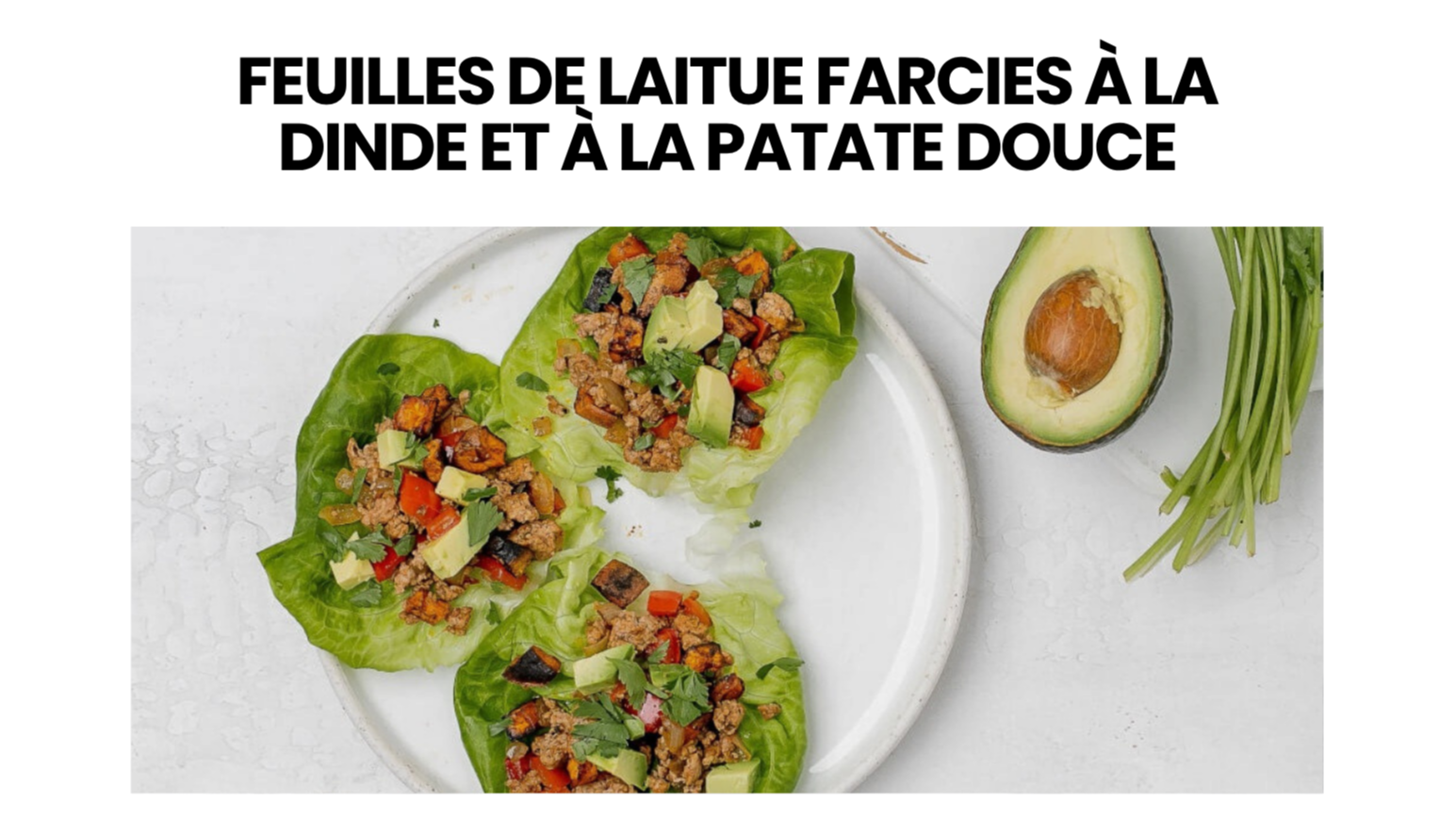 Feuilles de laitue farcies à la dinde et à la patate douce