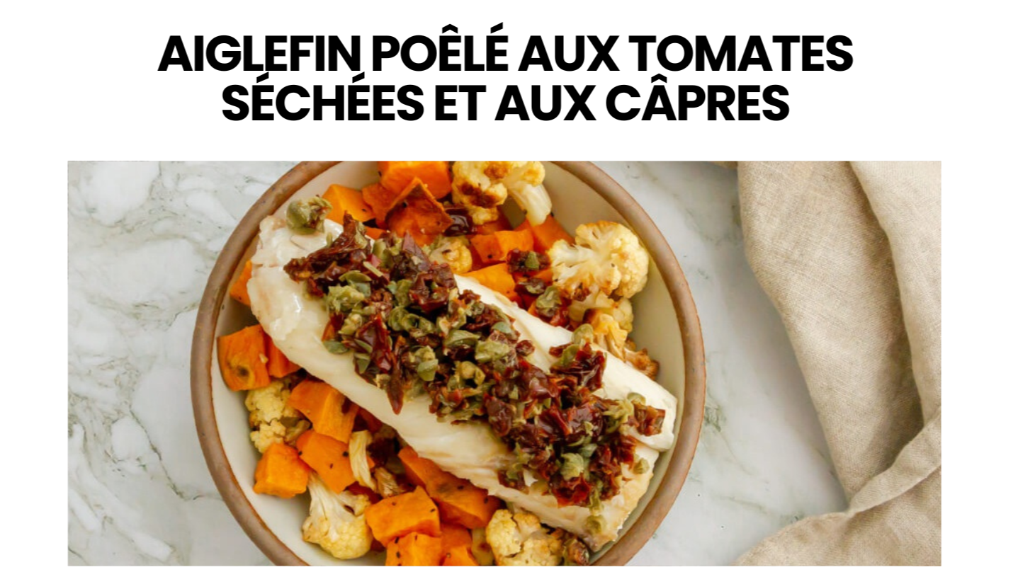 Aiglefin poêlé aux tomates séchées et aux câpres