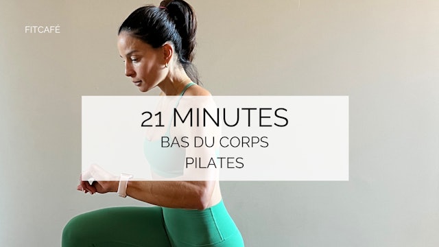 21 minutes - Pilates - Bas du corps