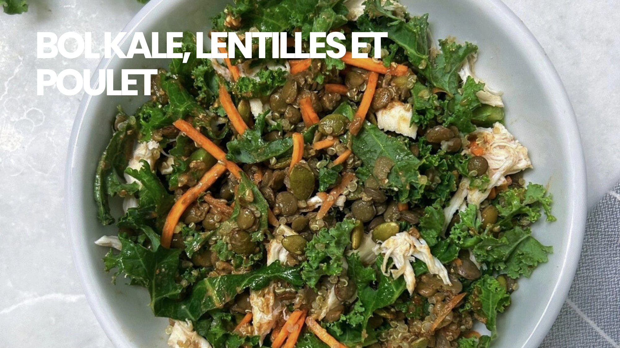 Bol kale, lentilles et poulet