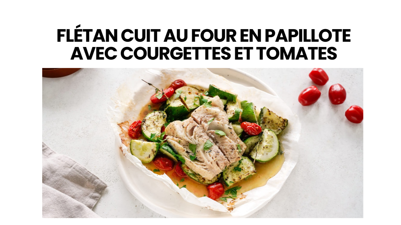 Flétan cuit au four en papillote avec courgettes et tomates