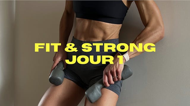 FIT & STRONG - Jour 1