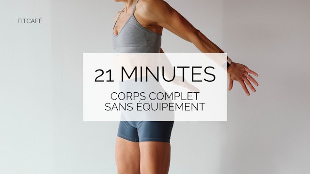 21 minutes - Corps Complet - Avancé