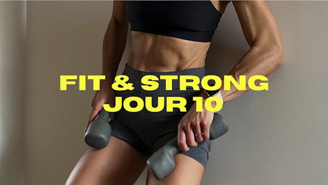 FIT & STRONG - JOUR 10