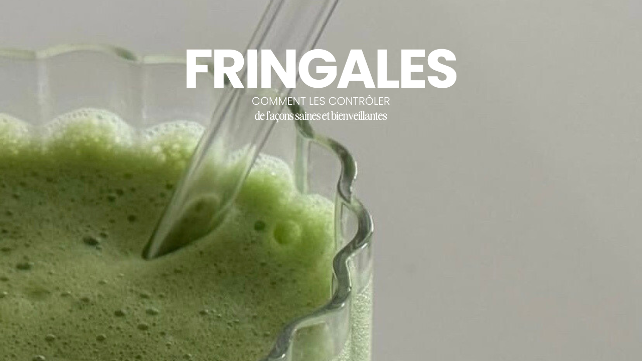 GUIDE : Les fringales