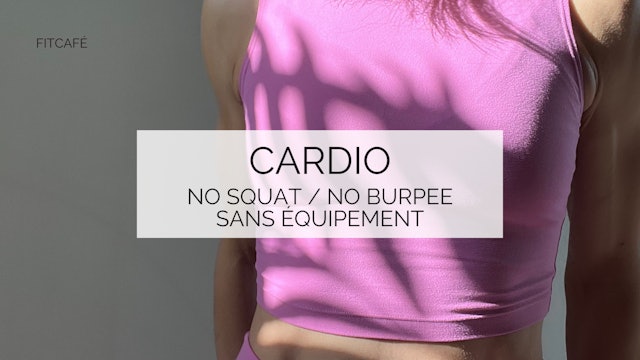 12 minutes - Cardio - No squat / No burpees