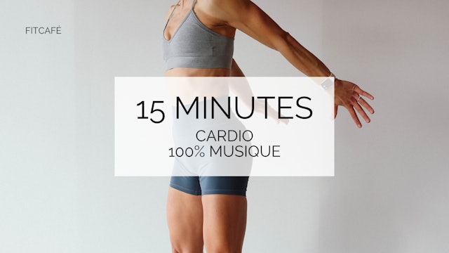 15 Minutes - Cardio - 100% Musique