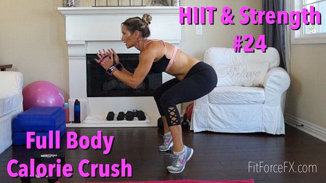 Full Body Calorie Crush: HIIT & Strength Series Workout No.24