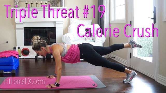 Calorie Crush: Triple Threat Series Workout No.19
