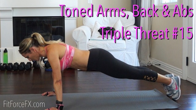 Toned Arms, Back & Abs Workout: Triple Threat Series No.15