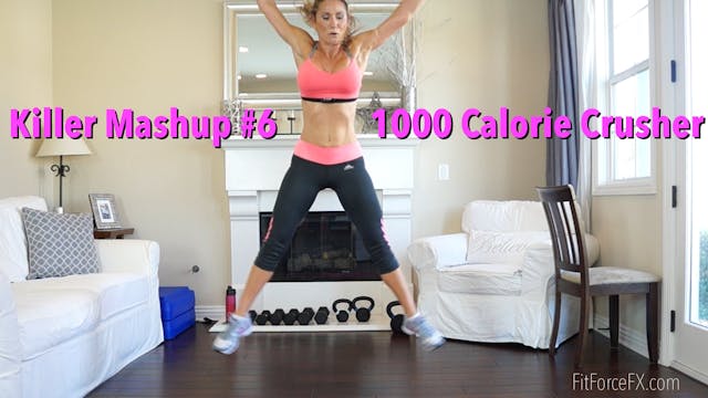 1000 Calorie Crusher: 1000 Calorie Killer Mash Up Series Workout No.6