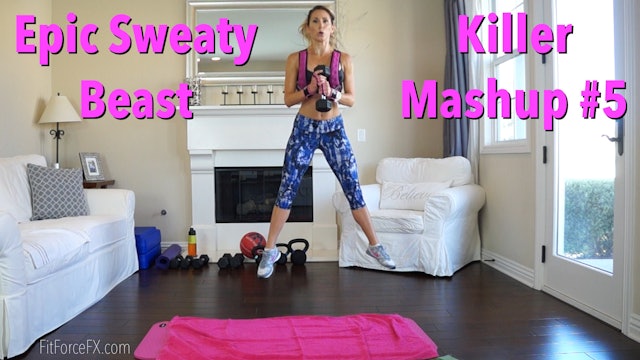 Epic Sweaty Beast Workout: 1000 Calorie Killer Mash Up Series Workout No.5