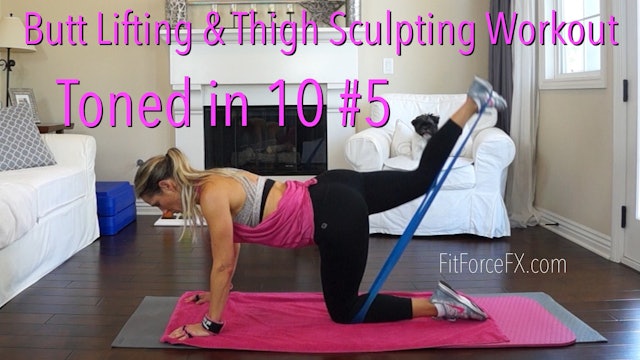 Butt Lifting & Thigh Sculpting Workout: Toned in Ten Series No.5