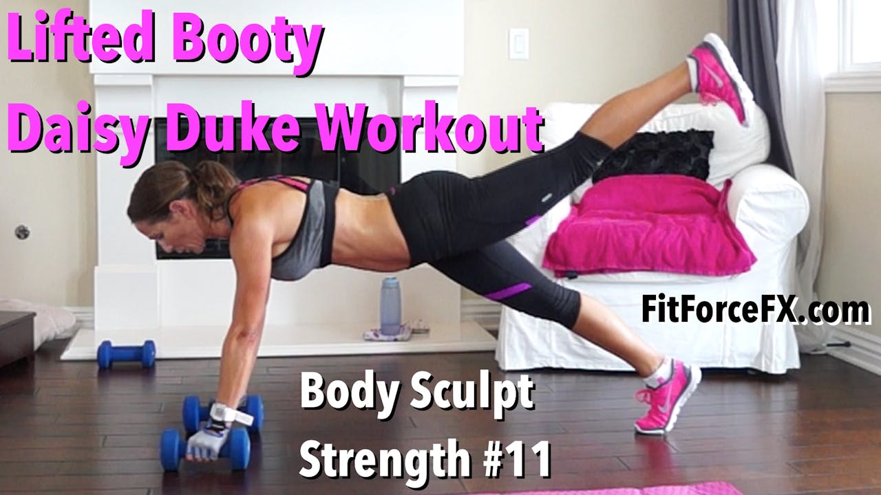 Lifted Booty Daisy Duke Workout: Body Sculpt Strength No.11 - FitForceFX