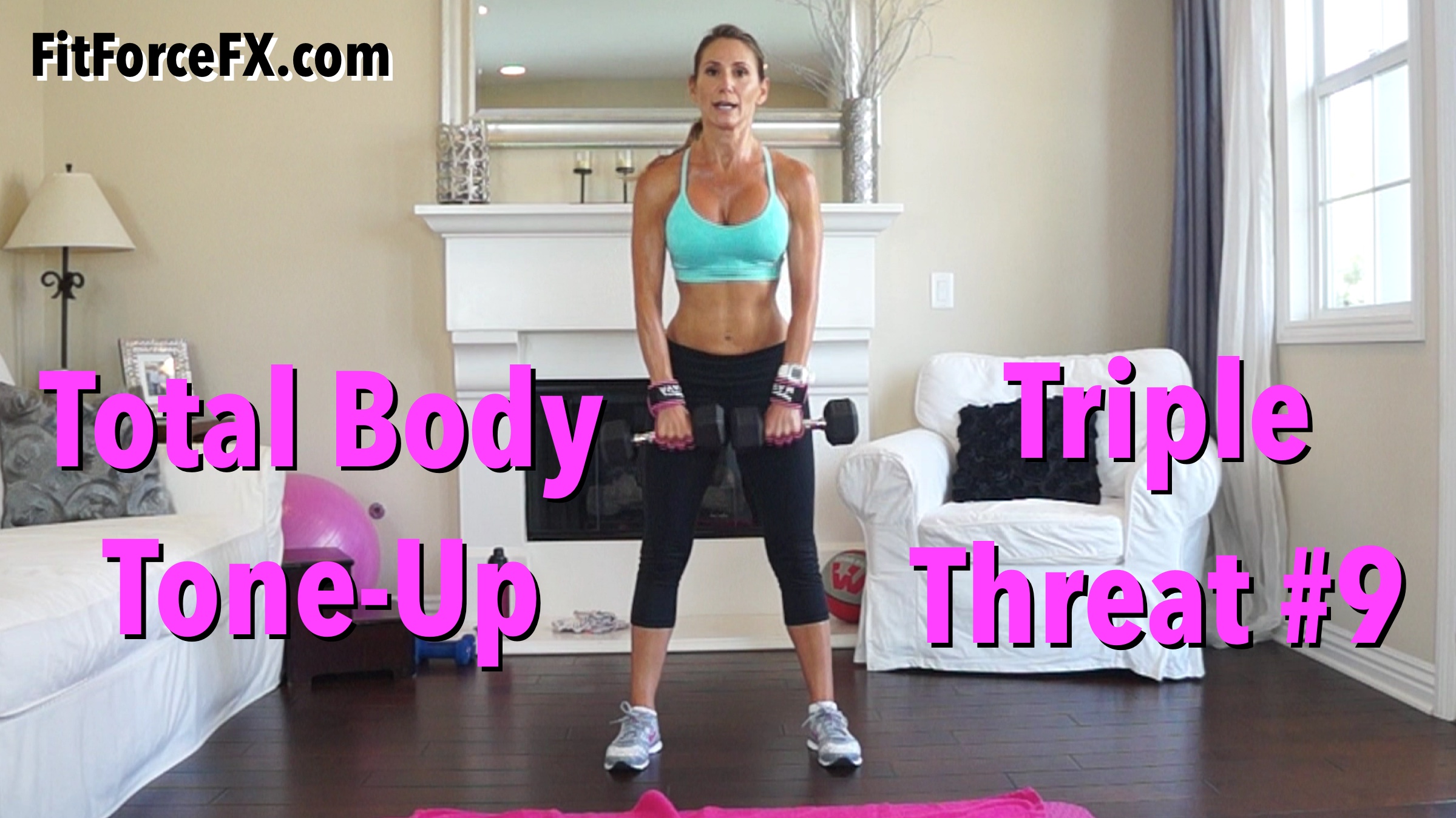 Total Body Tone-Up: Triple Threat Series Workout No.9