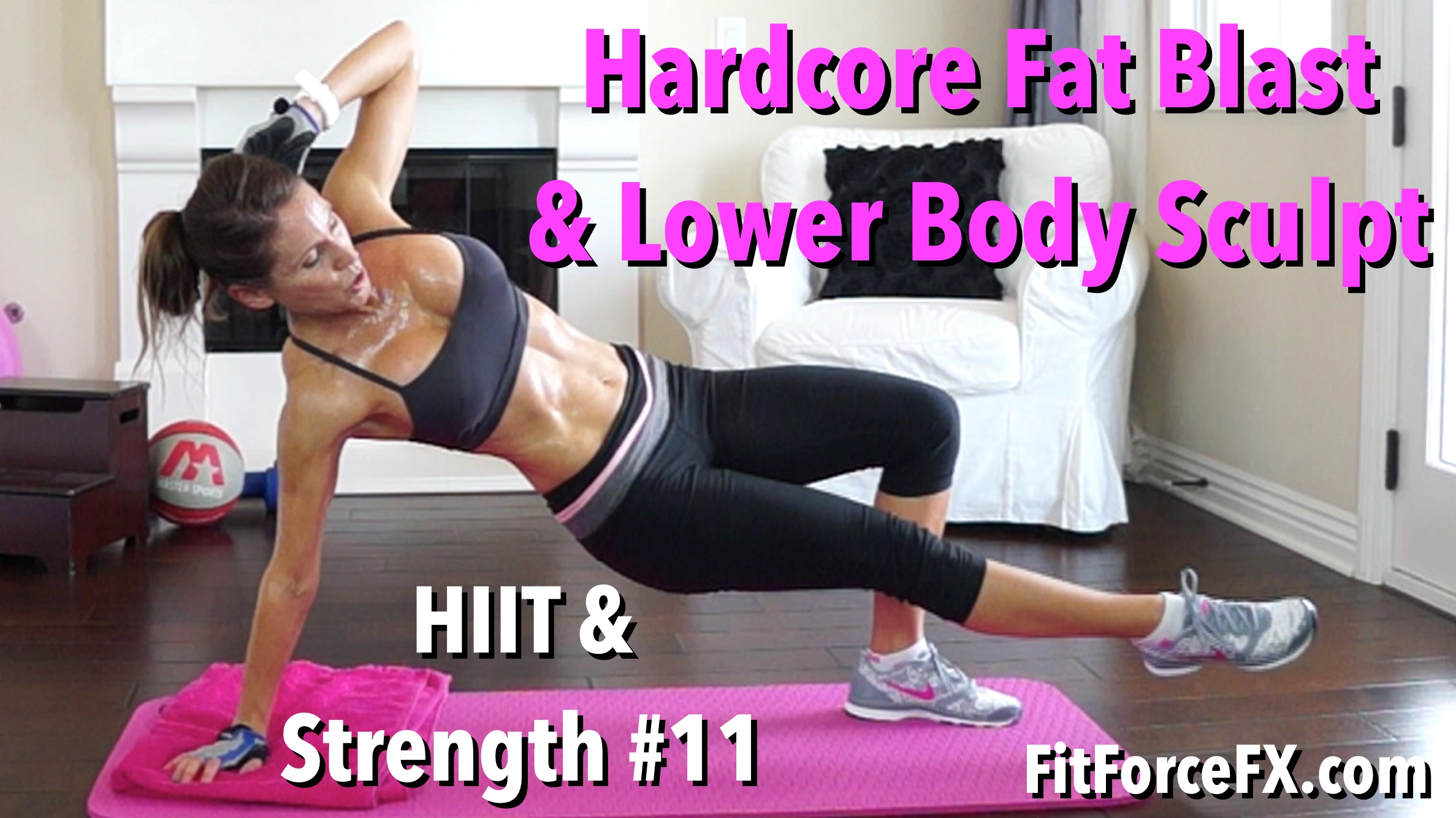 Hardcore Fat Blast & Lower Body Sculpt: HIIT & Strength Series Workout No.11