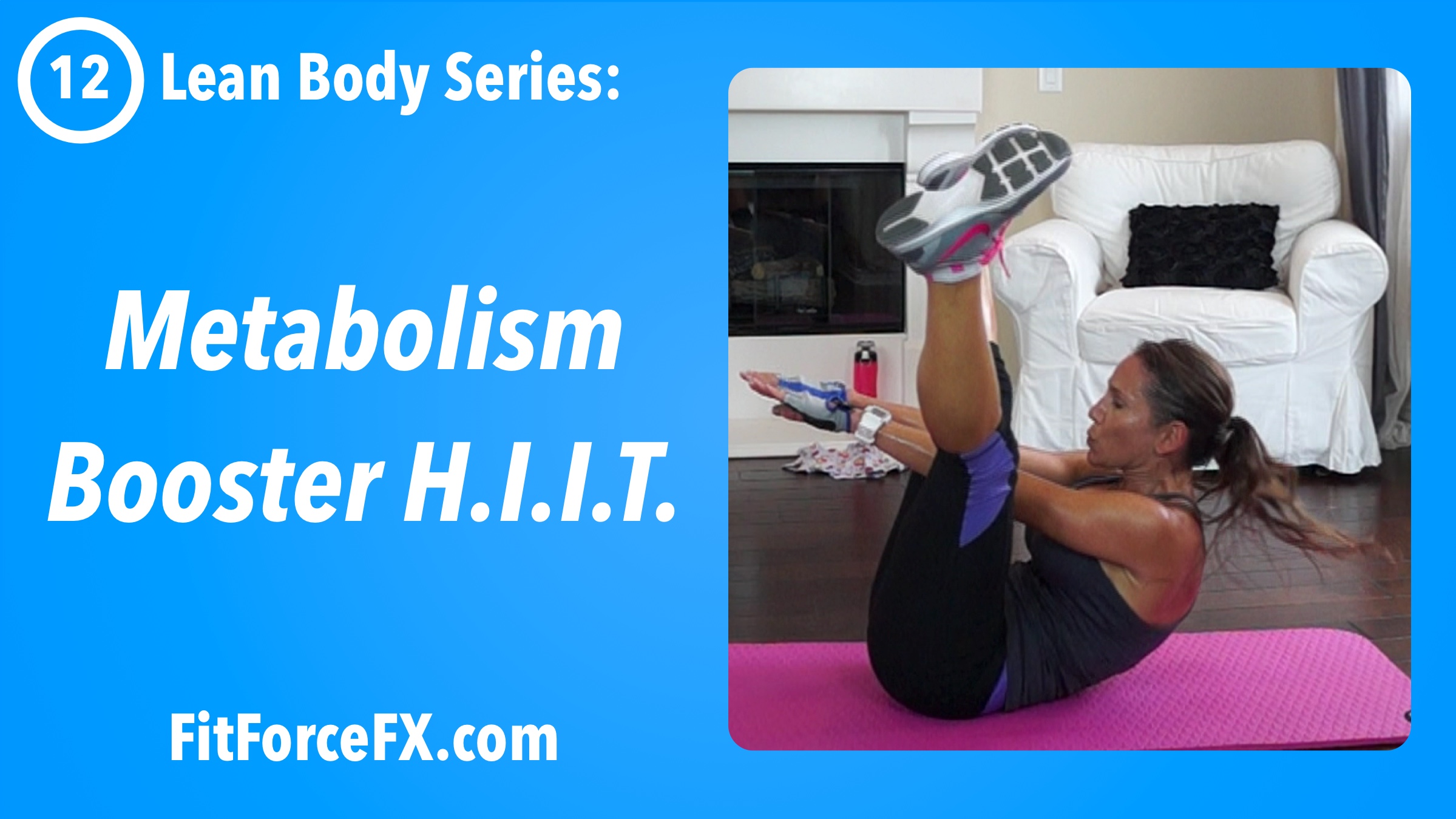 Metabolism Booster HIIT: Lean Body Series Workout No. 12