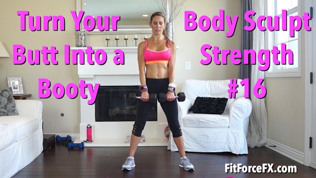 10 Exercises to Turn Your Butt Into a Booty: Body Sculpt Strength Workout No.16