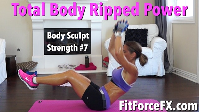 Total Body Ripped Power: Body Sculpt Strength Workout No.7