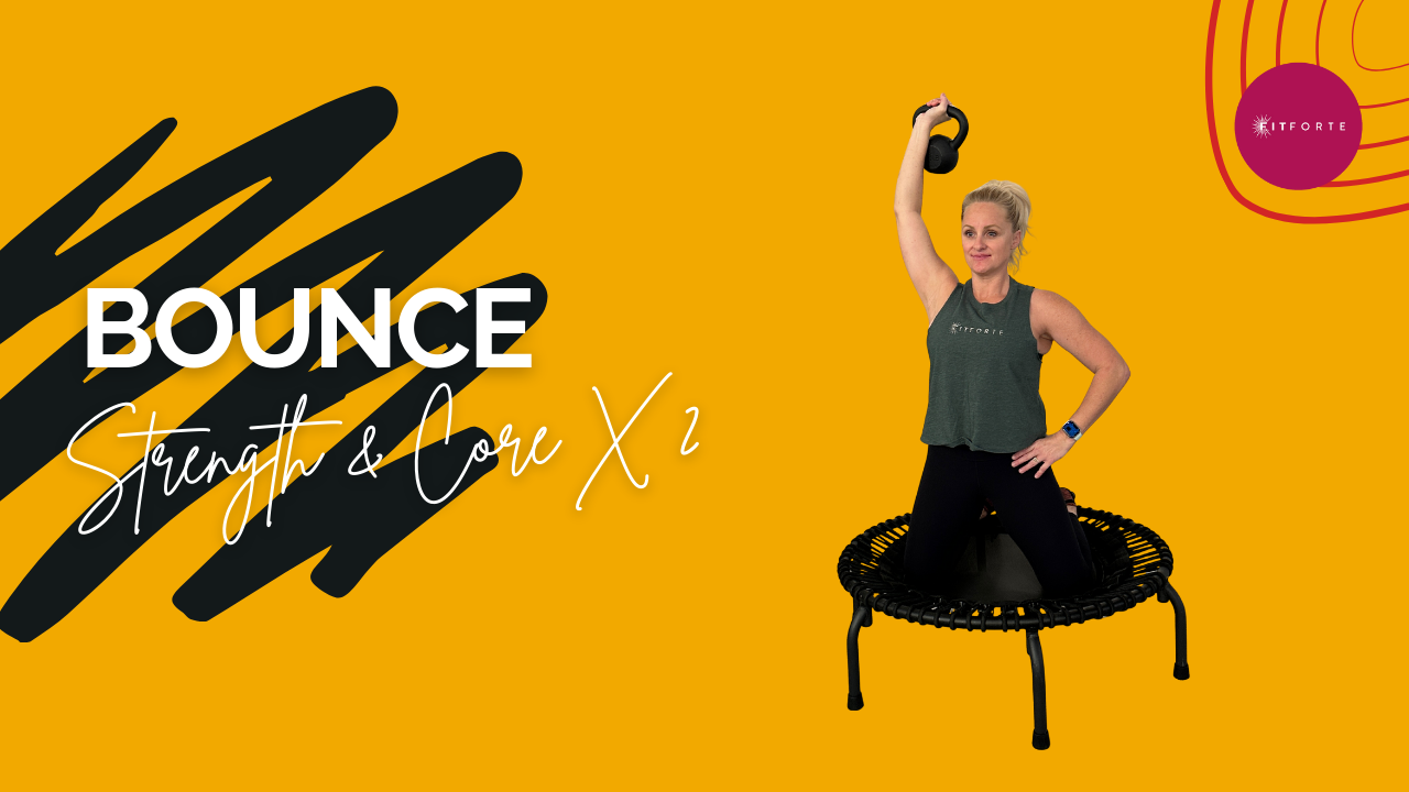 Bounce, Strength and Core X 2.
