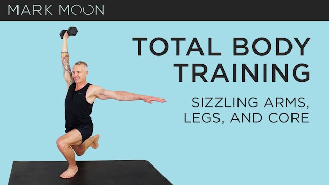 Mark Moon: Total Body Training - Sizzling Arms Legs and Core