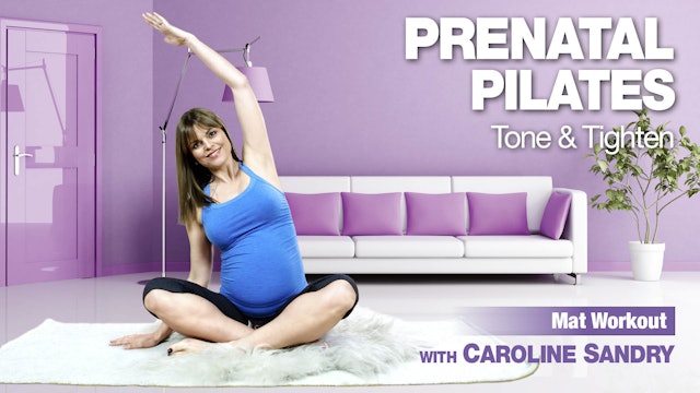 Prenatal Pilates: Tone & Tighten with Caroline Sandry - Mat Workout