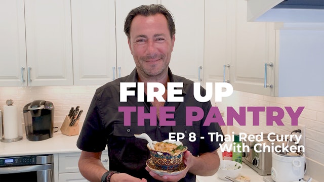 Fire Up The Pantry: Episode 8 - Thai Red Curry With Chicken