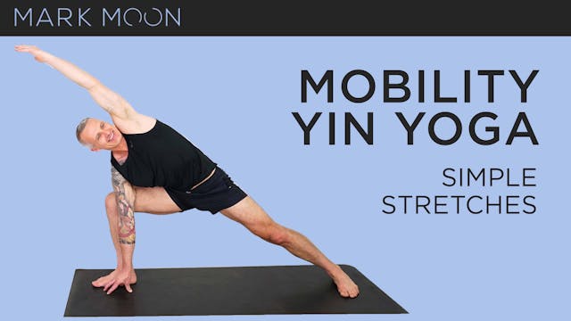 Mark Moon: Mobility Yin Yoga - Simple...