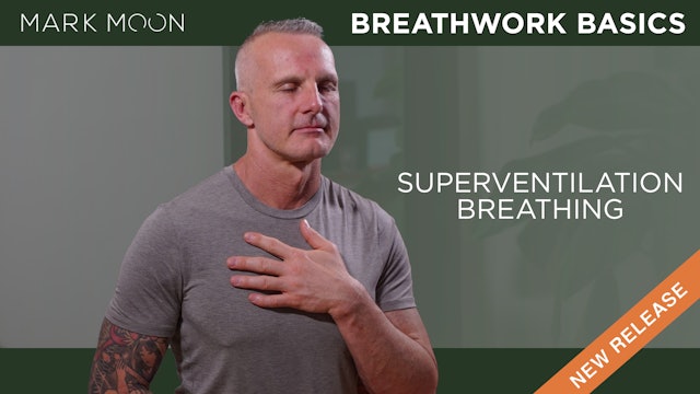 Mark Moon: Breathwork Basics - Day 7: Superventilation Breathing