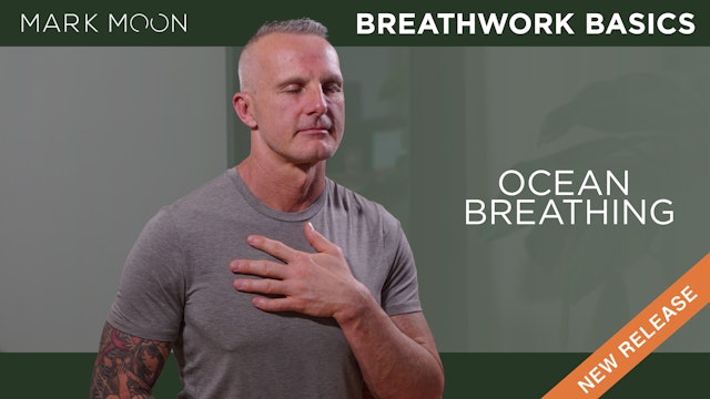 Mark Moon: Breathwork Basics - Day 1: Ocean Breathing