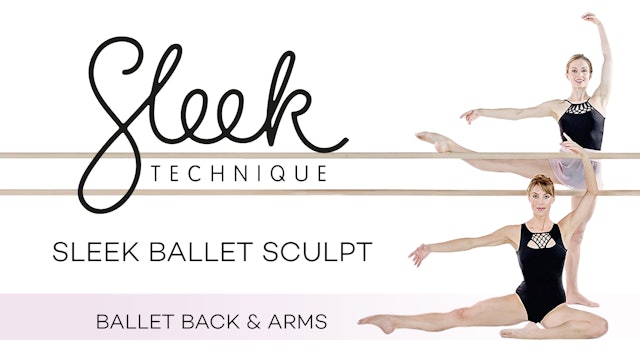 Sleek Technique: Sleek Ballet Sculpt - Ballet Back And Arms