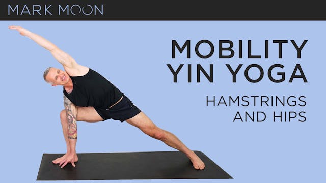 Mark Moon: Mobility Yin Yoga - Hamstr...