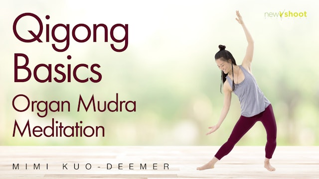 Mimi Kuo Deemer: Qi Gong Basics - Organ Mudra Meditation