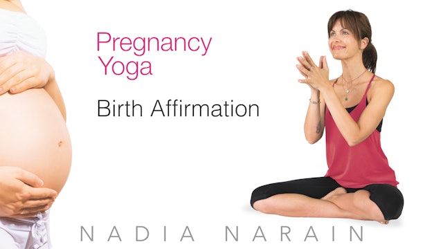 Nadia Narain: Pregnancy Yoga - Birth Affirmation