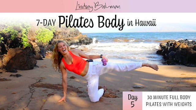 Lindsay Bushman: 7 Day Pilates Body in Hawaii - Day 5