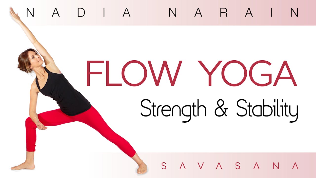 Flow Yoga Strength & Stability - Nadia Narain