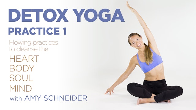 Amy Schneider: Detox Yoga - Practice 1