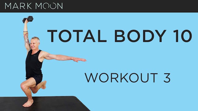 Mark Moon: Total Body 10 - Workout 3