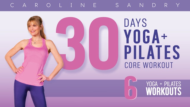30 Days Yoga + Pilates with Caroline Sandry: Core Workout